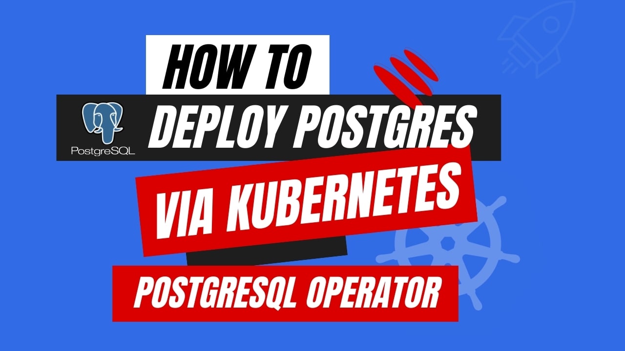 Kubernetes PostgreSQL Kubernetes PostgreSQL